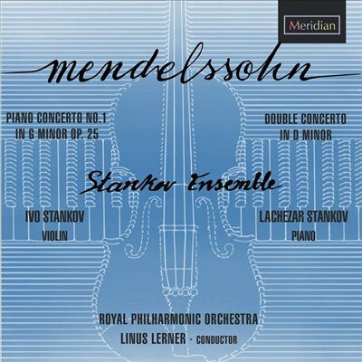 멘델스존: 피아노 협주곡 &amp; 바이올린과 피아노를 위한 협주곡 (Mendelssohn: Piano Concerto Nos.1 &amp; Concerto for Violin and Piano)(CD) - Lachezar Stankov