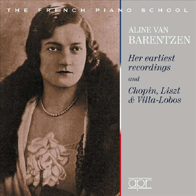 알린 반 바렌첸 - 히스토릭 피아노 레코딩 (Aline van Barentzen - Her Earliest Recordings &amp; Chopin, Listz &amp; Villa-Lobos) (2CD) - Aline van Barentzen