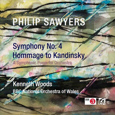 필립 소이어스: 교향곡 4번 &amp; 칸딘스키의 오마주 (Philip Sawyers: Symphony No. 4 &amp; Hommage to Kandinsky)(CD) - Kenneth Woods