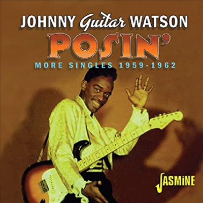 Johnny 'Guitar' Watson - Posin: More Singles 1959-1962 (Remastered)(CD)