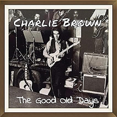 Charlie Brown - Good Old Days (CD-R)