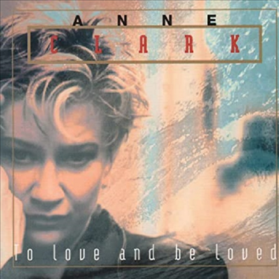 Anne Clark - To Love &amp; Be Loved (CD)