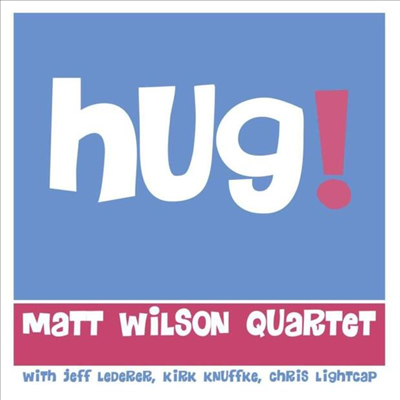 Matt Wilson - Hug! (CD)