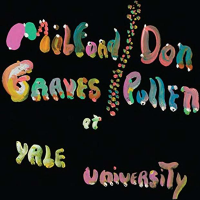 Milford Graves / Don Pullen - The Complete Yale Concert, 1966 (Remastered)(CD)