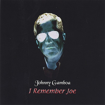 Johnny Gamboa - I Remember Joe (CD)