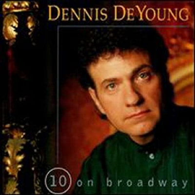 Dennis DeYoung - 10 On Broadway (CD-R)