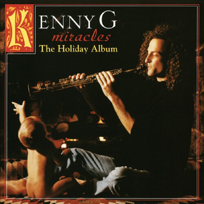 Kenny G - Miracles: A Holiday Album (Xmas Album)(Reissue)(150g LP)