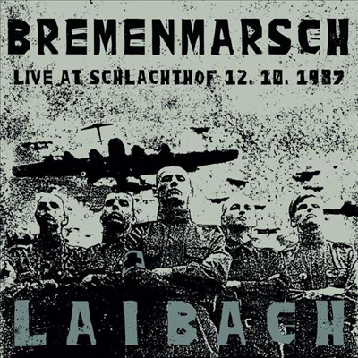 Laibach - Bremenmarsch: Live At Schlachthof 12.10.1987 (CD)