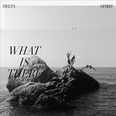 Delta Spirit - What Is There (CD)