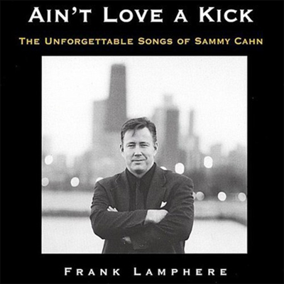 Frank Lamphere - Aint Love A Kick-The Unforgettable Songs Of Sammy (CD)
