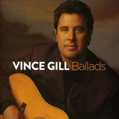 Vince Gill - Ballads (CD)