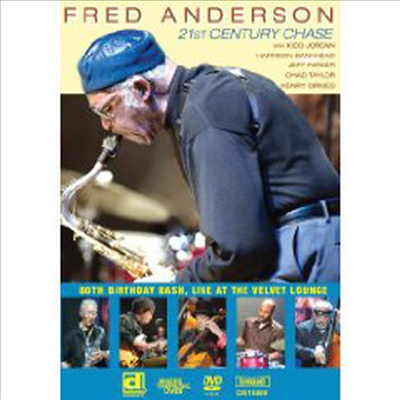 Fred Anderson - 21st Century Chase: 80th Birthday Bash, Live at the Velvet Lounge (DVD)