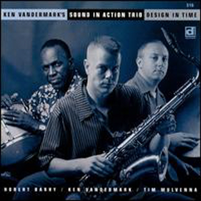 Ken Vandermark&#39;s Sound In Action Trio - Design In Time (CD)