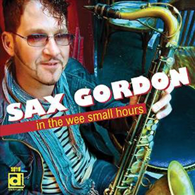 Sax Gordon - In The Wee Small Hours (CD)