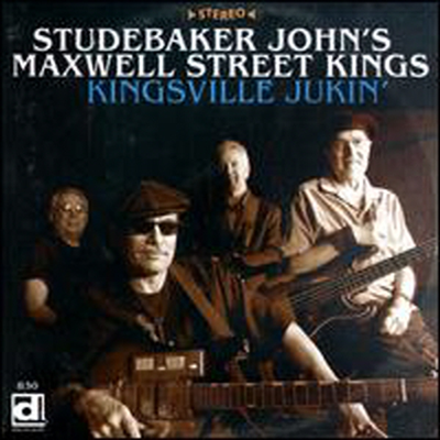 Studebaker John's Maxwell Street Kings - Kingsville Jukin' (CD)