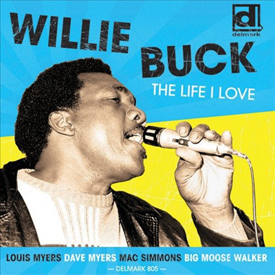 Willie Buck - Life I Love (CD)