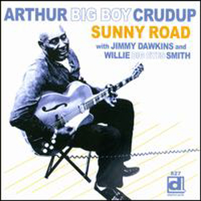 Arthur "Big Boy" Crudup - Sunny Road (CD)
