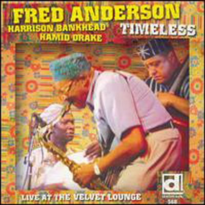 Fred Anderson / Harrison Bankhead / Hamid Drake - Timeless: Live at the Velvet Lounge (CD)