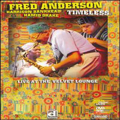 Fred Anderson - Timeless: Live at the Velvet Lounge (지역코드1)(DVD)(2006)
