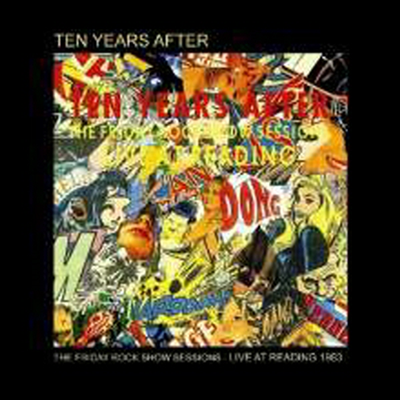 Ten Years After - Friday Rock Show Sessions - Live At Reading 1983 (CD)