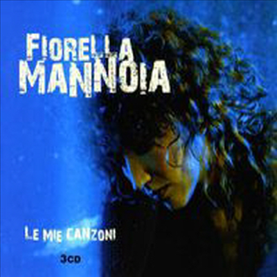 Fiorella Mannoia - La Mie Canzoni (3CD)