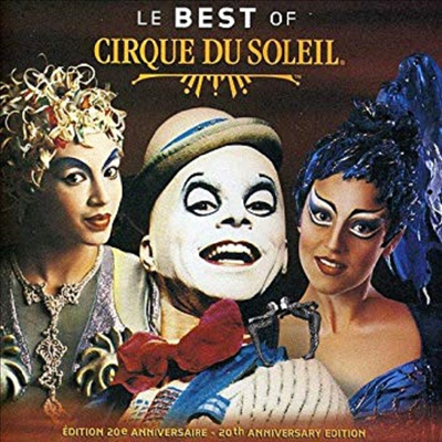 Cirque Du Soleil (태양의 서커스) - The Best of Cirque du Soleil - 20th Anniversary Edtion (CD)