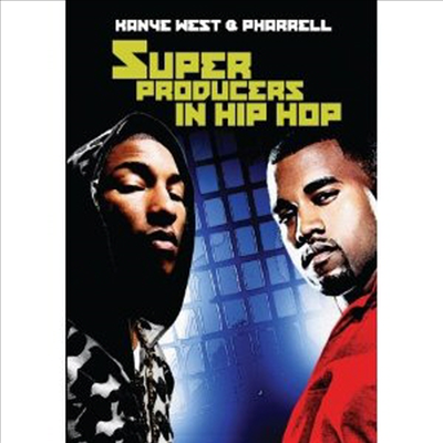 Kanye West &amp; Pharrell - Super Producers In Hip Hop: Kanye West &amp; Pharrell (PAL방식)(2DVD) (2011)