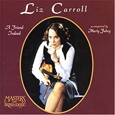 Liz Carroll - A Friend Indeed (CD)