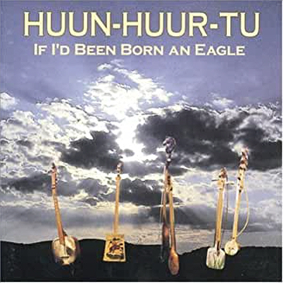 Huun-Huur-Tu (훙후루트) - If I&#39;d Been Born An Eagle (CD)