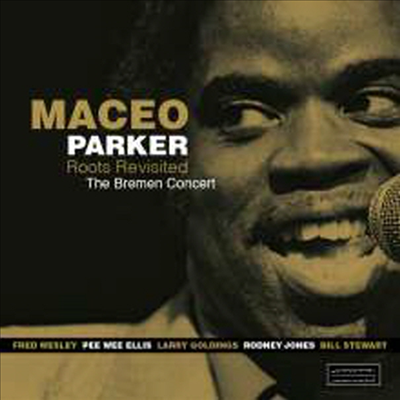 Maceo Parker - Roots Revisited - Bremen Concert (Remastered)(2CD)