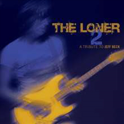 Tribute To Jeff Beck - Loner 2: A Tribute To Jeff Beck (2CD)