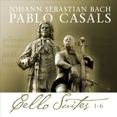 바흐: 무반주 첼로 모음곡 1-6번 (Bach: Cello Suites 1-6) (2CD) - Pablo Casals