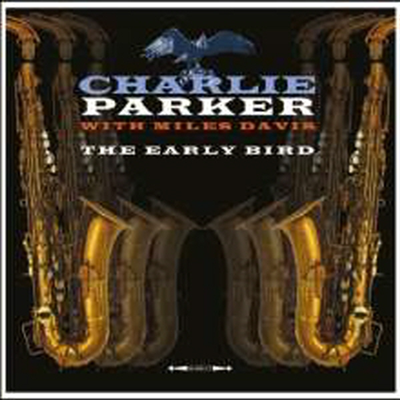 Charlie Parker &amp; Miles Davis - Charlie Parker With Miles Davis - The Early Bird (180G)(Vinyl LP)