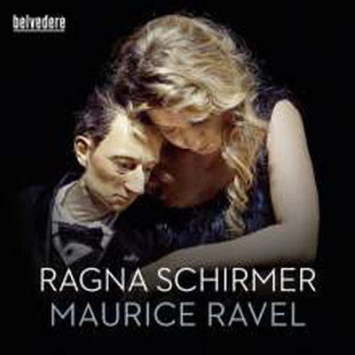 라벨: 거울 & 죽은 왕녀를 위한 파반느 (Ravel: Miroirs & Pavane Pour Une Infante Defunte)(CD) - Ragna Schirmer
