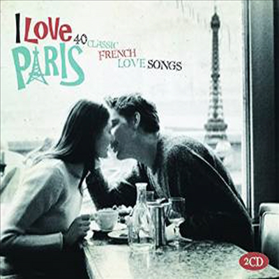 Various Artists - I Love Paris: 40 Classic French Love Songs (2CD)