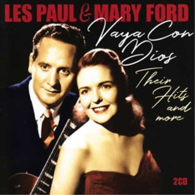 Les Paul &amp; Mary Ford - Vaya Con Dios - Their Hits And More (2CD)