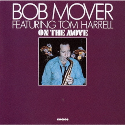 Bob Mover &amp; Tom Harrell - On The Move (Ltd. Ed)(2 Bonus Tracks)(일본반)(CD)