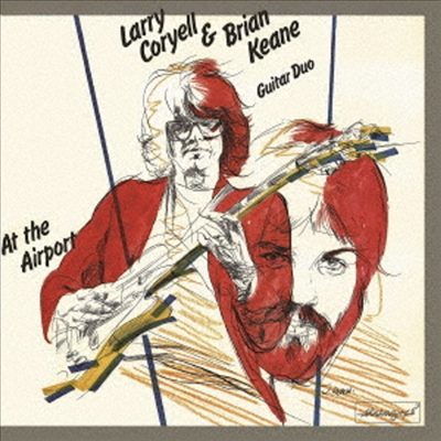 Larry Coryell &amp; Brian Keane - At The Airport: Guitar Duo (Remastered)(Ltd. Ed)(일본반)(CD)