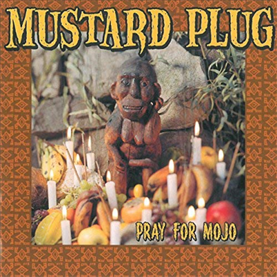 Mustard Plug - Pray For Mojo (CD)