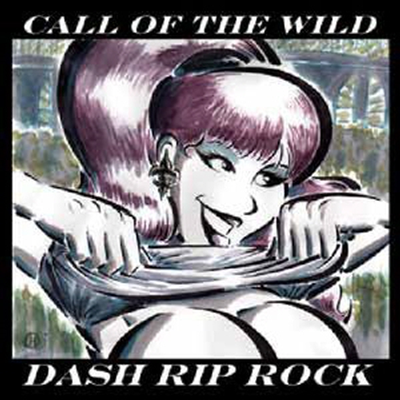 Dash Rip Rock - Call Of The Wild (CD)