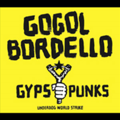 Gogol Bordello - Gypsy Punks Underdog World Strike (CD)