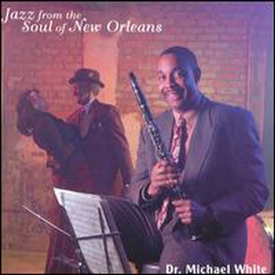 Dr. Michael White - Jazz From the Soul of New Orleans (CD)