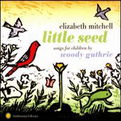 Elizabeth Mitchell - Little Seed: Songs for Children By Woody Guthrie (Digipack)(CD)