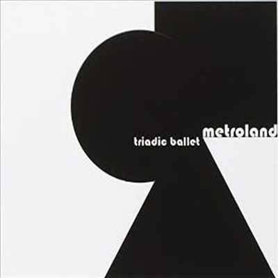 Metroland - Triadic Ballet (3CD)