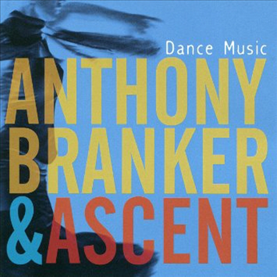 Anthony Branker &amp; Ascent - Dance Music (CD)