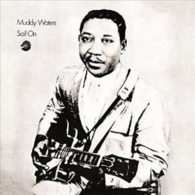 Muddy Waters - Sail On (CD)
