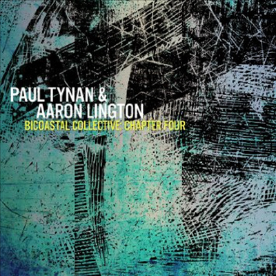 Paul Tynan &amp; Aaron Lington - Bicoastal Collective-Chapter 4 (CD)