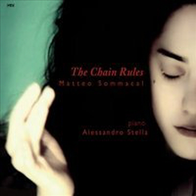 마테오 솜마칼: 피아노 독주와 실내악 작품집 (Matteo Sommacal: Chain Rules)(CD) - Alessandro Stella
