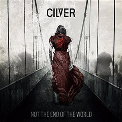 Cilver - Not The End Of The World (CD)