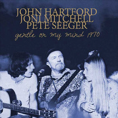 John Hartford / Joni Mitchell / Pete Seeger - Gentle On My Mind 1970 (CD)